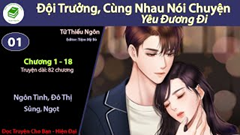 Đội Trưởng, Cùng Nhau Nói Chuyện Yêu Đương Đi